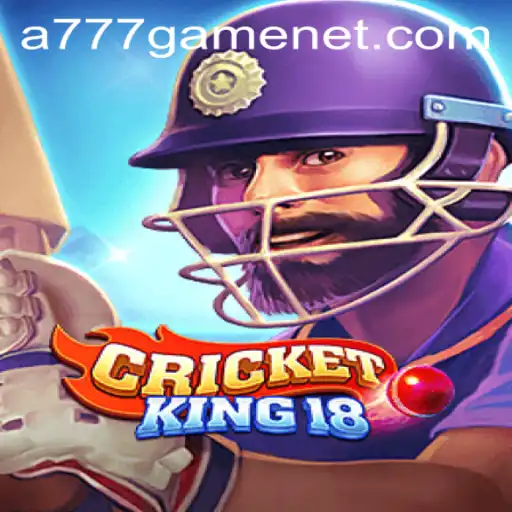 CricketKing18: A Detailed Insight into the Engaging Game by A777 GAME