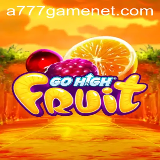 Exploring GoHighFruit: The Ultimate A777 GAME Experience